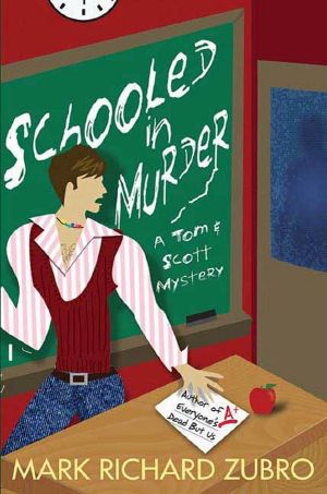 [Zubro Mark Richard, (MM Mystery) Tom & Scott 12] • Schooled in Murder